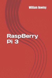 bokomslag RaspBerry Pi 3: How to Start: Beginners Guide Book