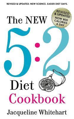 The New 5: 2 Diet Cookbook: 2017 Edition Now 800 Calories a Day 1