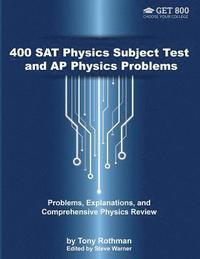 bokomslag 400 SAT Physics Subject Test and AP Physics Problems: Problems, Explanations, and Comprehensive Physics Review