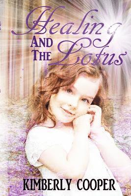 Kimberly Cooper - Healing and the Lotus, Häftad