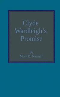 bokomslag Clyde Wardleigh's promise