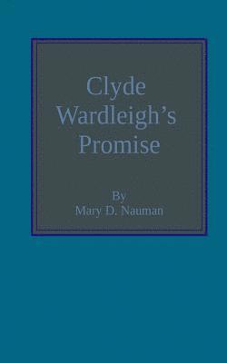 bokomslag Clyde Wardleigh's promise