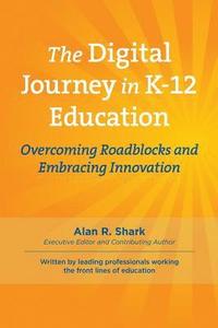 bokomslag The Digital Journey in K-12: Overcoming Roadblocks & Embracing Innovation