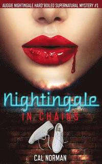 bokomslag Nightingale in Chains: Auggie Nightingale Hard-Boiled Supernatural Mystery #1