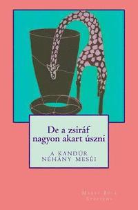 bokomslag de a Zsiráf Nagyon Akart Úszni: A Kandúr Néhány Meséi