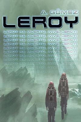 Leroy: (leroy Ha Muerto, ¡vive, Leroy!) 1