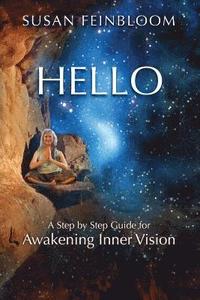 bokomslag Hello!: A Step-by-Step Guide for Awakening Inner Vision