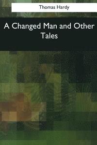 bokomslag A Changed Man and Other Tales