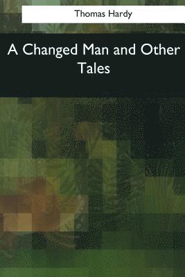 bokomslag A Changed Man and Other Tales