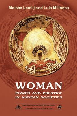 Luis Millones - Woman: Power and Prestige in Andean Societies: (Black & White Edition), Häftad