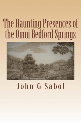 bokomslag The Haunting Presences of the Omni Bedford Springs