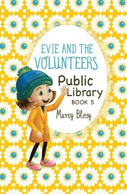 Evie and the Volunteers: Public Library, Book 5 1