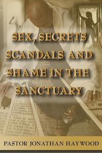 bokomslag Sex, Secrets, Scandals, and Shame in the Sanctuary