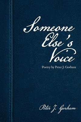 bokomslag Someone Else's Voice: Poetry by Peter J. Gorham