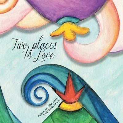 Two Places to Love: A story about separation 1