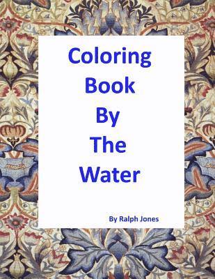 Coloring Book By The Water: A Walk By The Sea 1