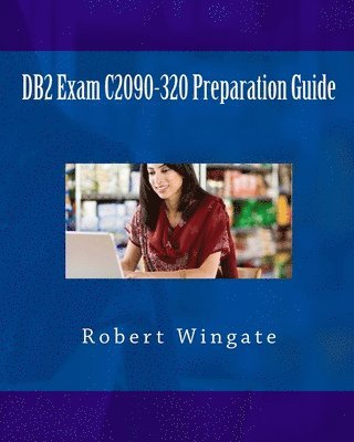 DB2 Exam C2090-320 Preparation Guide 1