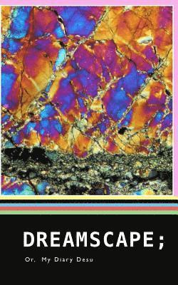 Anonymous - Dreamscape: My Diary Desu, Häftad