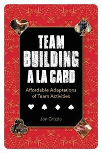 bokomslag Team Building A La Card: Affordable Adaptations of Team Activities