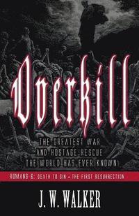 bokomslag Overkill 2: Romans 6: Death to Sin, The First Resurrection