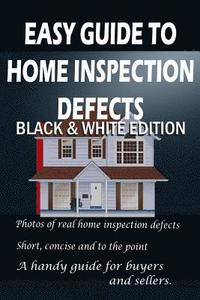 bokomslag Easy Guide to Home Inspection Defects: Black & White Edition