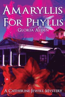 Amaryllis for Phyllis: A Catherine Jewell Mystery 1