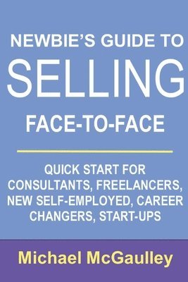 Newbie's Guide to Selling Face-to-Face 1