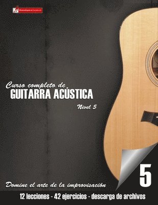 bokomslag Curso completo de guitarra acústica nivel 5: Domine el arte de la improvisación