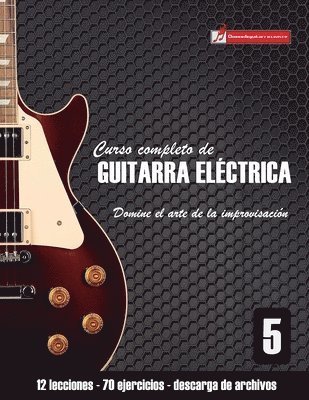 Curso completo de guitarra eléctrica nivel 5: Domine el arte de la improvisación 1