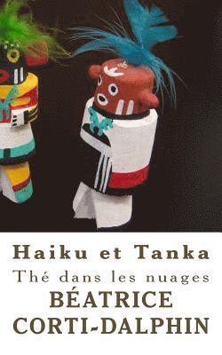 Beatrice Corti-Dalphin - Thé dans les nuages: Haiku et Tanka, Häftad