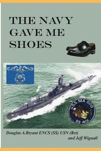 bokomslag Navy Gave Me Shoes