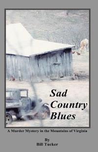 bokomslag Sad Country Blues: A Murder Mystery in the Mountains of Virginia