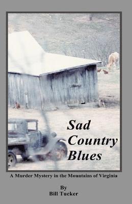 bokomslag Sad Country Blues: A Murder Mystery in the Mountains of Virginia