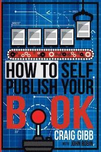 bokomslag How To Self-Publish Your Book