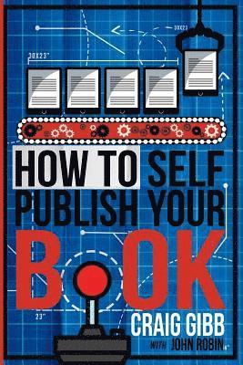 bokomslag How To Self-Publish Your Book