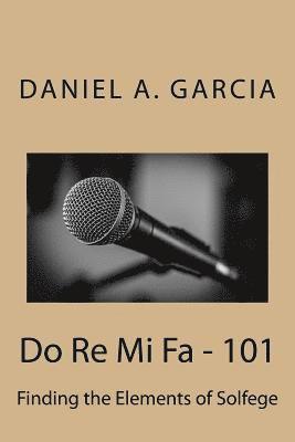 bokomslag Do Re Mi Fa - 101: Finding the Elements of Solfege