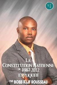 bokomslag La Constitution Haitienne de 1987 amendee 2012