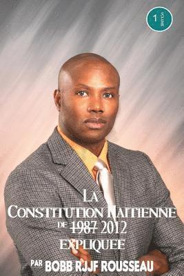 bokomslag La Constitution Haitienne de 1987 amendee 2012