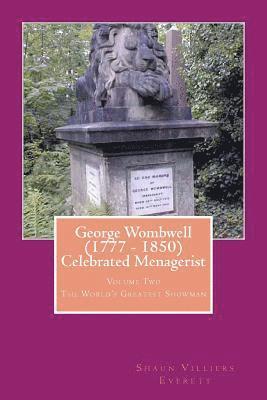 George Wombwell (1777 - 1850) Celebrated Menagerist 1