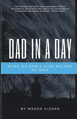 Dad in a Day: When My Mom's Kids Became My Own 1