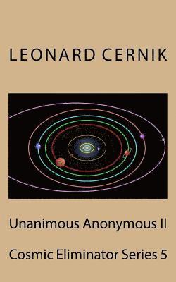 Unanimous Anonymous II: Cosmic Eliminator Series 5 1