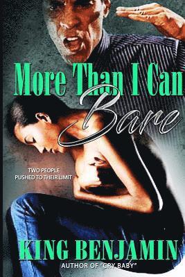 King Benjamin - More Than I Can Bare, Häftad