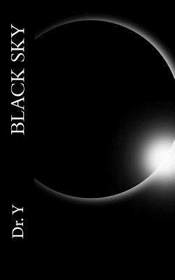 Black Sky: On Addiction and Awakening of the Human Being 1