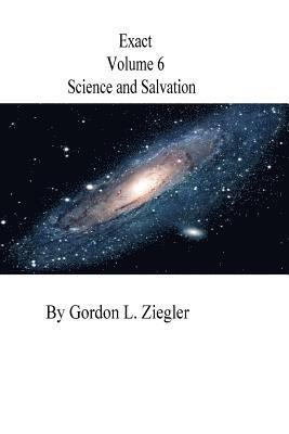 Gordon L. Ziegler - Exact: Science and Salvation, Häftad