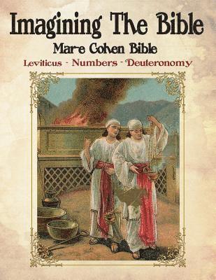 Imagining The Bible - Leviticus, Numbers, Deuteronomy: Mar-e Cohen Bible 1