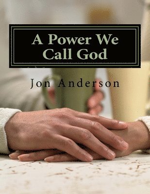 A Power We Call God 1