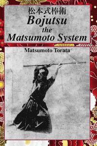 bokomslag Bojutsu The Matsumoto System