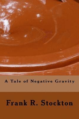 A Tale of Negative Gravity 1