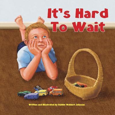 Debbie Waldorf Johnson - It's Hard to Wait, Häftad