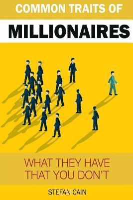 bokomslag The Common Traits of a Millionaire: What They Have That You Don't